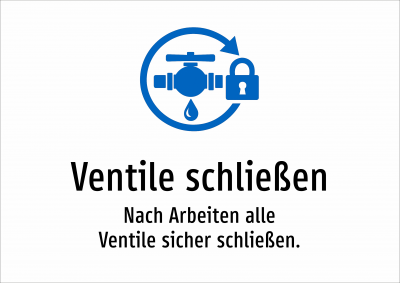 Ventile schließen - Nach Arbeiten alle Ventile sicher schließen.