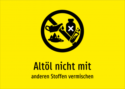 Altöl nicht mit - anderen Stoffen vermischen