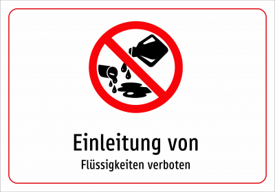 Einleitung von - Flüssigkeiten verboten