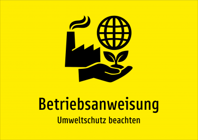Betriebsanweisung - Umweltschutz beachten