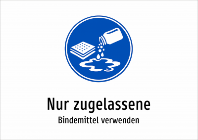 Nur zugelassene - Bindemittel verwenden