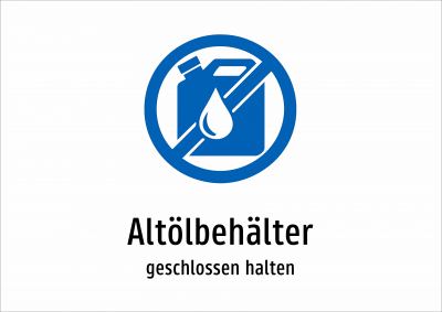 Altölbehälter - geschlossen halten