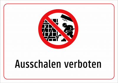 Ausschalen verboten