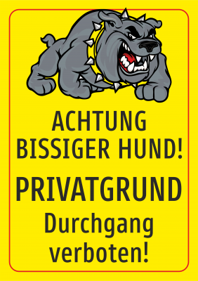 Achtung bissiger Hund! Privatgrund - Durchgang verboten!