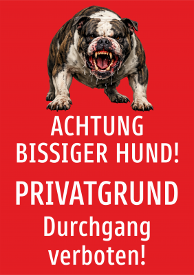 Achtung bissiger Hund! Privatgrund - Durchgang verboten!