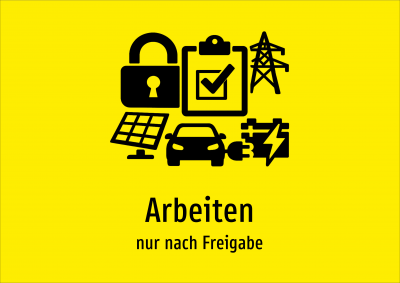 Arbeiten - nur nach Freigabe