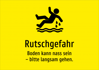 Rutschgefahr - Boden kann nass sein – bitte langsam gehen.