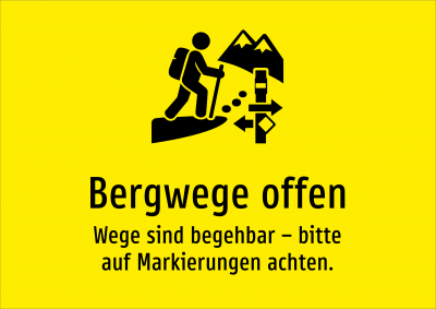 Bergwege offen - Wege sind begehbar – bitte auf Markierungen achten.