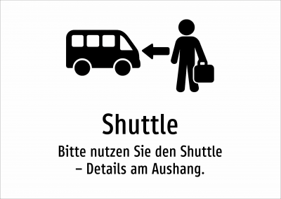 Shuttle - Bitte nutzen Sie den Shuttle – Details am Aushang.