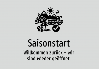 Saisonstart - Willkommen zurück – wir sind wieder geöffnet.