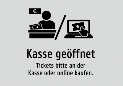 Kasse geöffnet - Tickets bitte an der Kasse oder online kaufen.