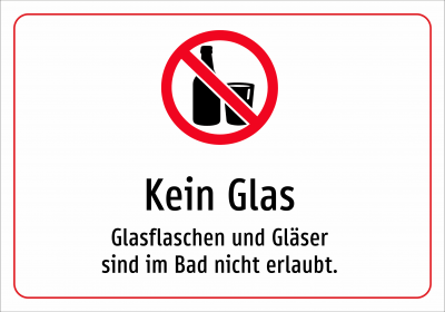 Kein Glas - Glasflaschen und Gläser sind im Bad nicht erlaubt.