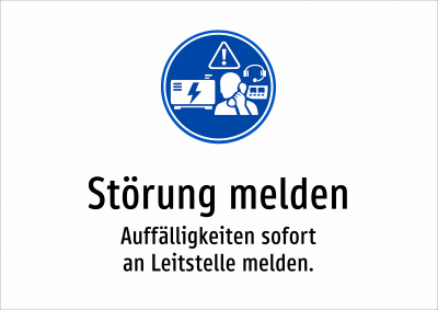 Störung melden - Auffälligkeiten sofort an Leitstelle melden.