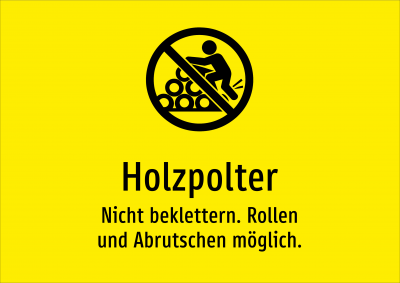 Holzpolter - Nicht beklettern. Rollen und Abrutschen möglich.