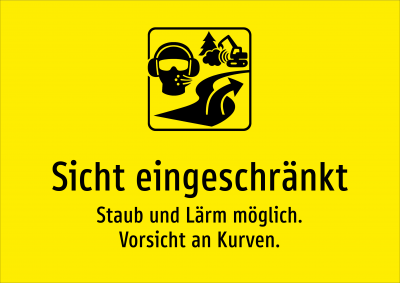 Sicht eingeschränkt - Staub und Lärm möglich. Vorsicht an Kurven.