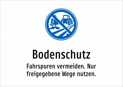 Bodenschutz - Fahrspuren vermeiden. Nur freigegebene Wege nutzen.
