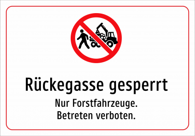 Rückegasse gesperrt - Nur Forstfahrzeuge. Betreten verboten.