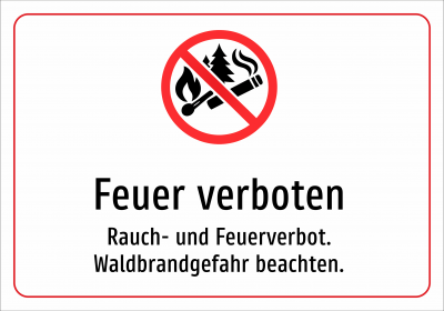 Feuer verboten - Rauch- und Feuerverbot. Waldbrandgefahr beachten.