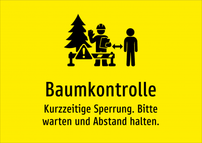 Baumkontrolle - Kurzzeitige Sperrung. Bitte warten und Abstand halten.