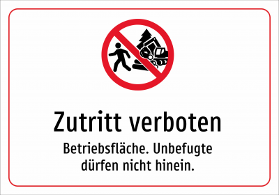 Zutritt verboten - Betriebsfläche. Unbefugte dürfen nicht hinein.