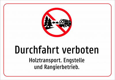 Durchfahrt verboten - Holztransport. Engstelle und Rangierbetrieb.