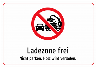 Ladezone frei - Nicht parken. Holz wird verladen.