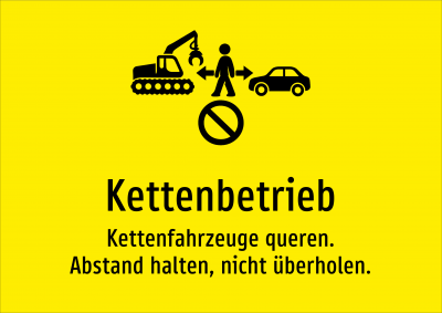 Kettenbetrieb - Kettenfahrzeuge queren. Abstand halten, nicht überholen.