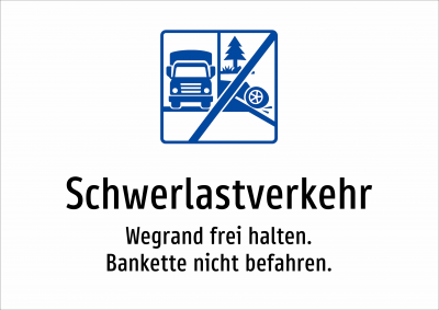 Schwerlastverkehr - Wegrand frei halten. Bankette nicht befahren.