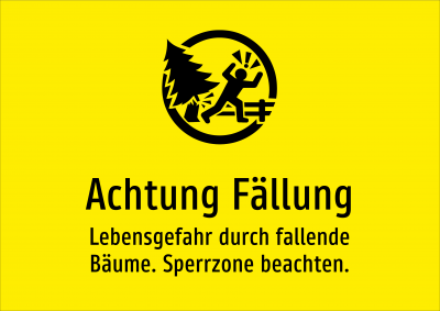 Achtung Fällung - Lebensgefahr durch fallende Bäume. Sperrzone beachten.