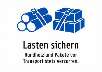 Lasten sichern - Rundholz und Pakete vor Transport stets verzurren.