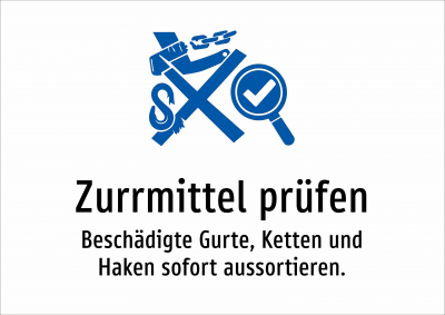 Zurrmittel prüfen - Beschädigte Gurte, Ketten und Haken sofort aussortieren.