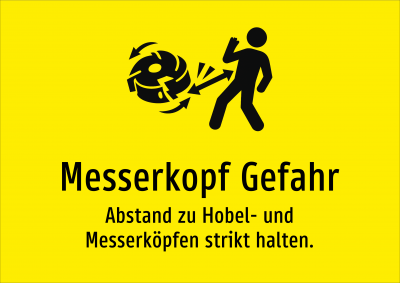 Messerkopf Gefahr - Abstand zu Hobel- und Messerköpfen strikt halten.