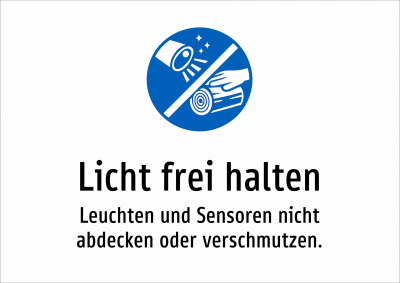 Licht frei halten - Leuchten und Sensoren nicht abdecken oder verschmutzen.