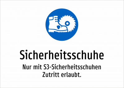 Sicherheitsschuhe - Nur mit S3-Sicherheitsschuhen Zutritt erlaubt.
