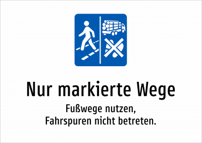 Nur markierte Wege - Fußwege nutzen, Fahrspuren nicht betreten.