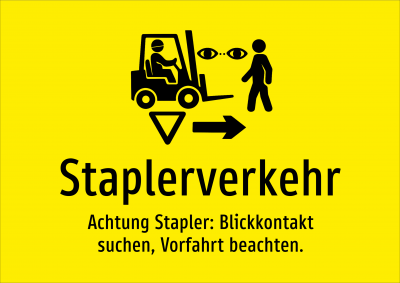 Staplerverkehr - Achtung Stapler: Blickkontakt suchen, Vorfahrt beachten.