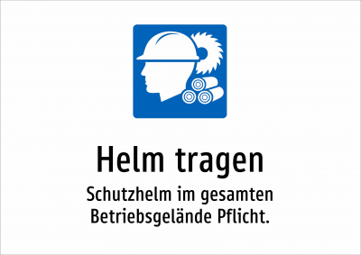 Helm tragen - Schutzhelm im gesamten Betriebsgelände Pflicht.