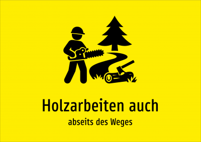 Holzarbeiten auch - abseits des Weges