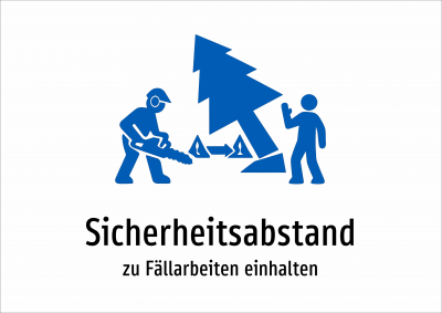Sicherheitsabstand - zu Fällarbeiten einhalten