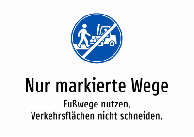Nur markierte Wege - Fußwege nutzen, Verkehrsflächen nicht schneiden.