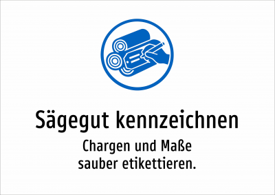 Sägegut kennzeichnen - Chargen und Maße sauber etikettieren.