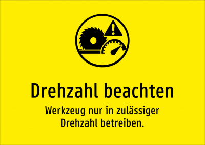Drehzahl beachten - Werkzeug nur in zulässiger Drehzahl betreiben.