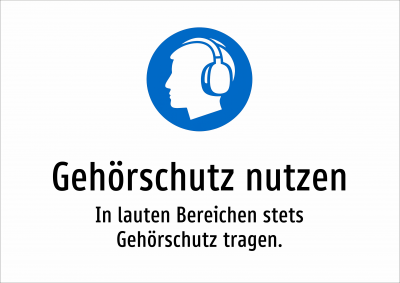 Gehörschutz nutzen - In lauten Bereichen stets Gehörschutz tragen.