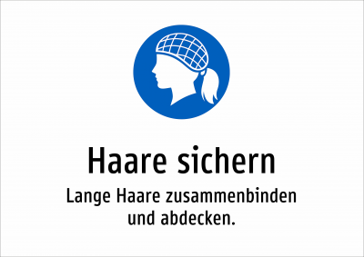Haare sichern - Lange Haare zusammenbinden und abdecken.