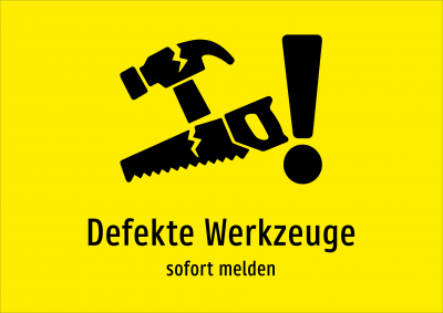 Defekte Werkzeuge - sofort melden