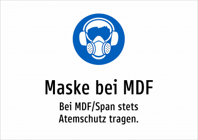 Maske bei MDF - Bei MDF/Span stets Atemschutz tragen.