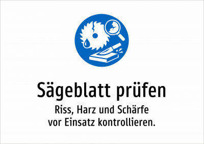 Sägeblatt prüfen - Riss, Harz und Schärfe vor Einsatz kontrollieren.
