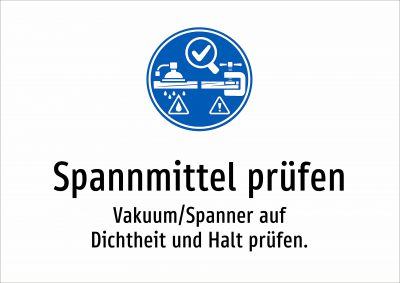 Spannmittel prüfen - Vakuum/Spanner auf Dichtheit und Halt prüfen.