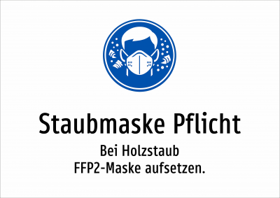 Staubmaske Pflicht - Bei Holzstaub FFP2-Maske aufsetzen.