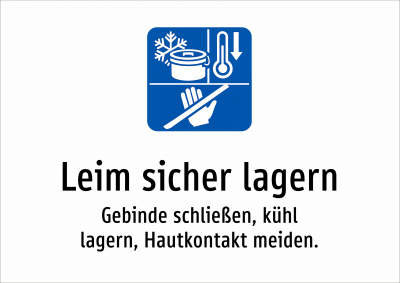 Leim sicher lagern - Gebinde schließen, kühl lagern, Hautkontakt meiden.